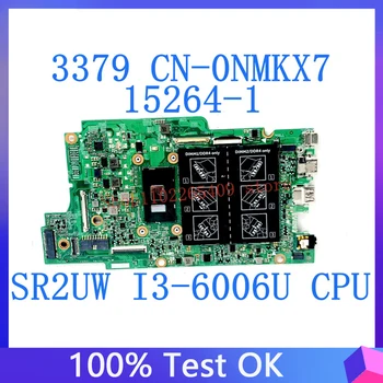 KN-0NMKX7 0NMKX7 NMKX7 Mainboard 15264-1 UŽ DELL Latitude 13 3379 7368 7569 Nešiojamas Plokštė W/ SR2UW I3-6006U CPU 100%Testuotas