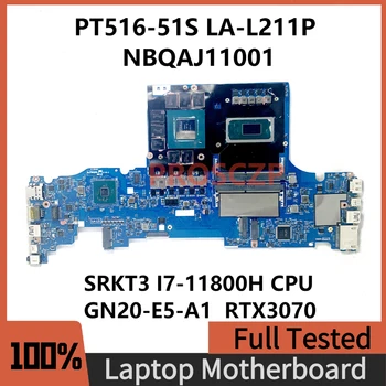 GH67G LA-L211P Mainboard Acer PT516-51S Nešiojamas Plokštė NBQAJ11001 Su SRKT3 I7-11800H CPU GN20-E5-A1 RTX3070 100%Testuotas