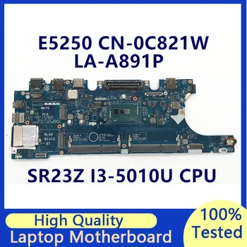 KN-0C821W 0C821W C821W Mainboard Platuma E5250 Nešiojamojo kompiuterio pagrindinę Plokštę Su SR23Z I3-5010U CPU ZAM60 LA-A891P 100%Visiškai Išbandytas GERAI