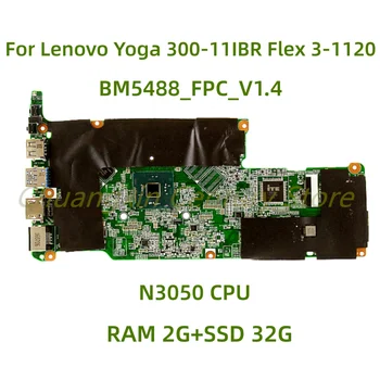 Tinka Lenovo Jogos 300-11IBR Flex 3-1120 nešiojamas plokštė BM5488_ FPC_ V1.4 5B20K13578 su N3050 CPU, RAM 2G+SSD 32G100%